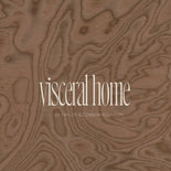 visceral home